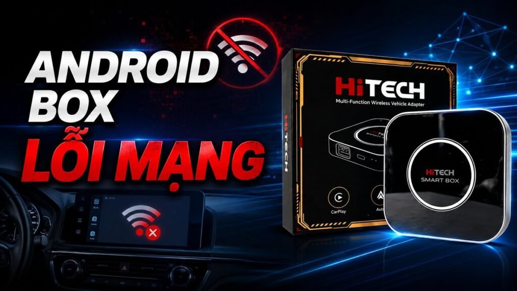android box ô tô lỗi mạng